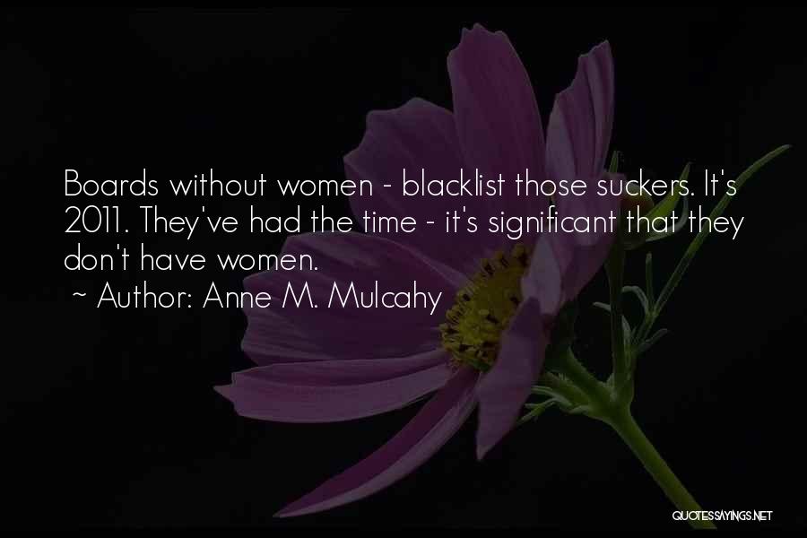 Blacklist Quotes By Anne M. Mulcahy