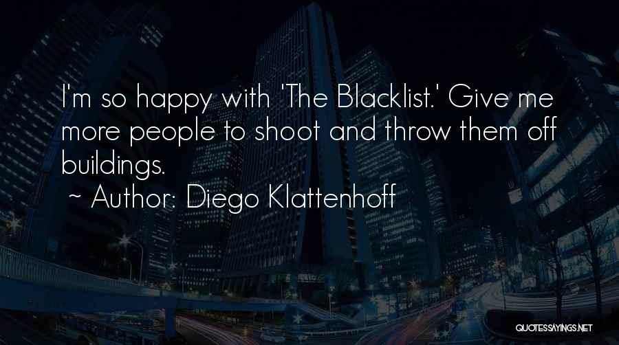 Blacklist Quotes By Diego Klattenhoff