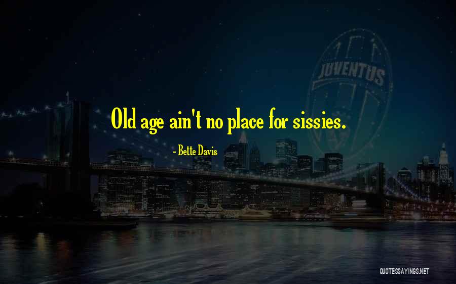 Blackmoor Nurseries Quotes By Bette Davis Blackmoor Nurseries Quotes By Bette Davis