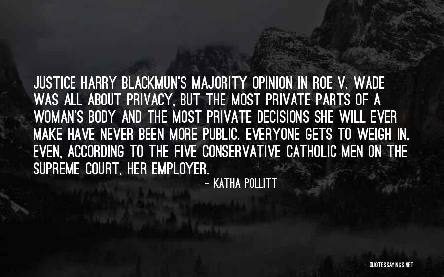 Blackmun Opinion Quotes By Katha Pollitt Blackmun Opinion Quotes By Katha Pollitt