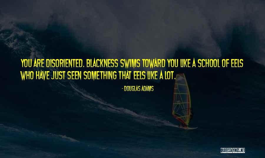Blackness Quotes By Douglas Adams Blackness Quotes By Douglas Adams