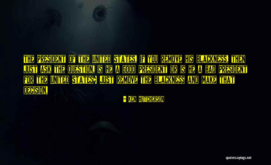 Blackness Quotes By Ken Hutcherson