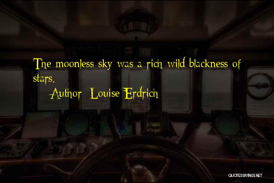 Blackness Quotes By Louise Erdrich