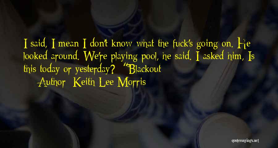 Blackout Quotes By Keith Lee Morris