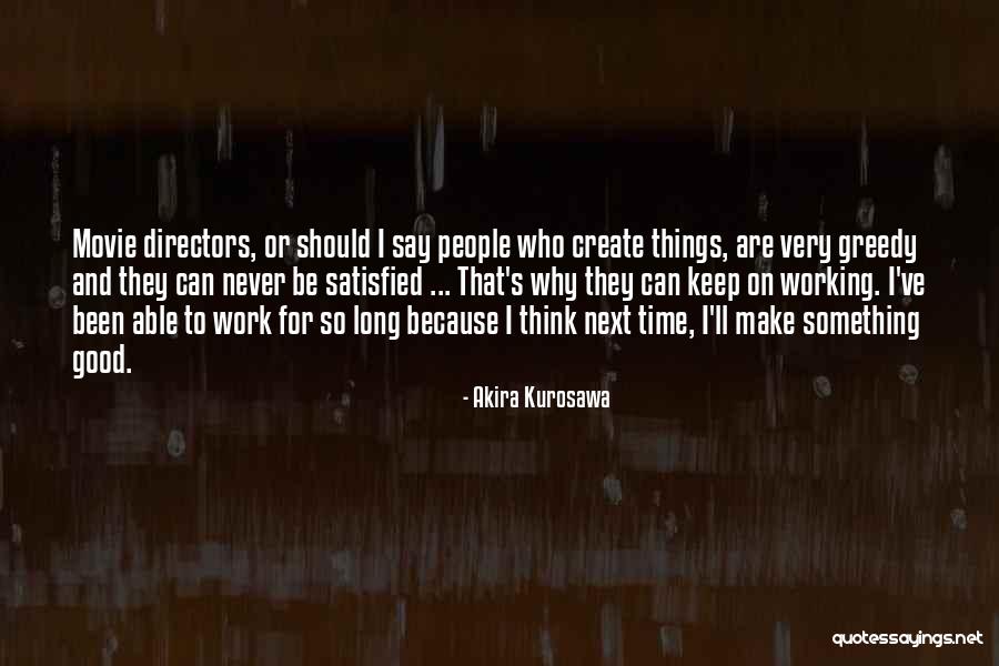 Blackshaw Farm Quotes By Akira Kurosawa Blackshaw Farm Quotes By Akira Kurosawa