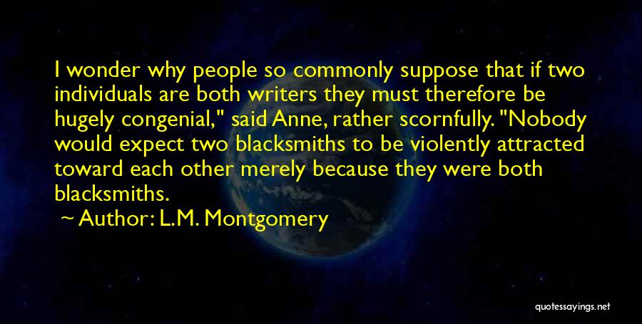 Blacksmiths Quotes By L.M. Montgomery