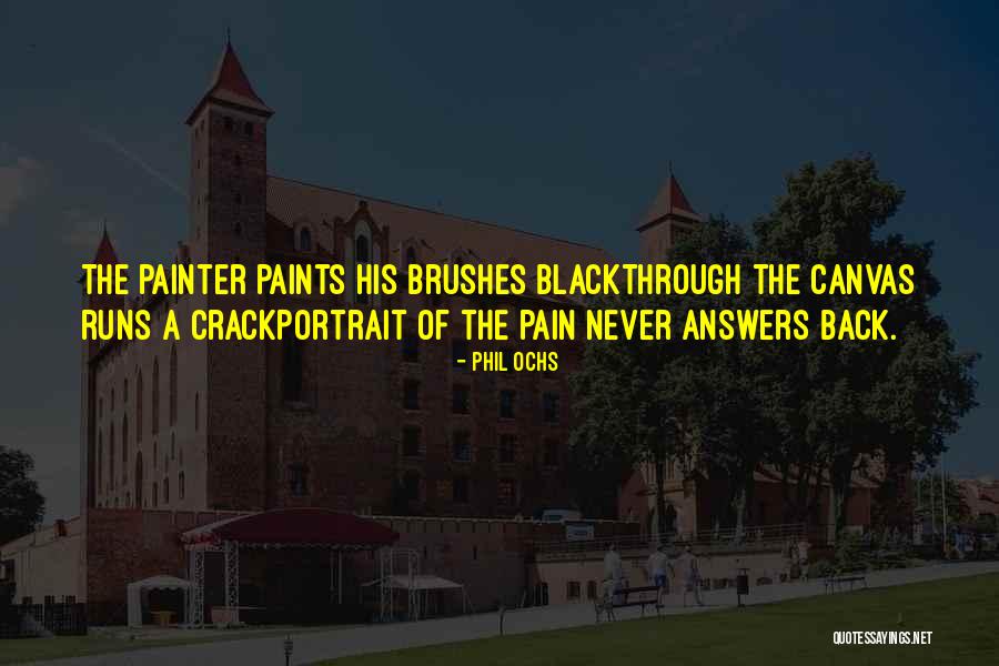 Blackthrough Quotes By Phil Ochs Blackthrough Quotes By Phil Ochs