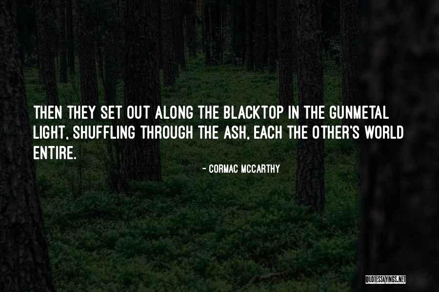 Blacktop Quotes By Cormac McCarthy Blacktop Quotes By Cormac McCarthy