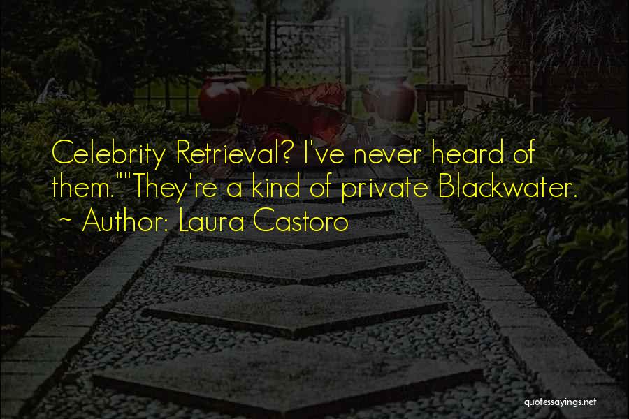 Blackwater Quotes By Laura Castoro