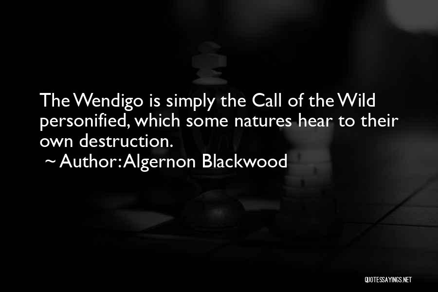 Blackwood Algernon Quotes By Algernon Blackwood