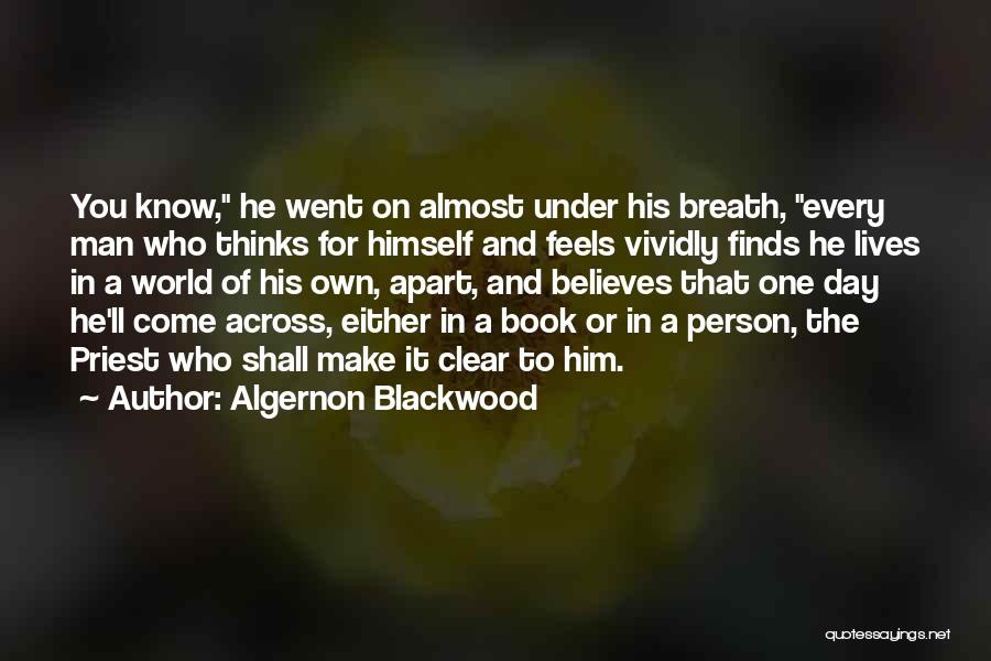 Blackwood Algernon Quotes By Algernon Blackwood