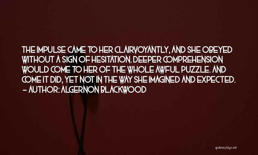 Blackwood Algernon Quotes By Algernon Blackwood