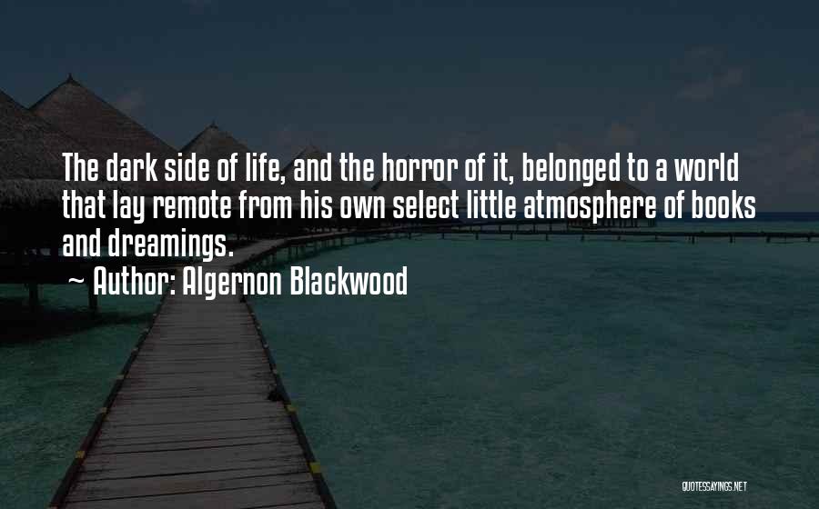 Blackwood Algernon Quotes By Algernon Blackwood