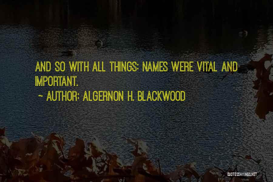 Blackwood Algernon Quotes By Algernon H. Blackwood