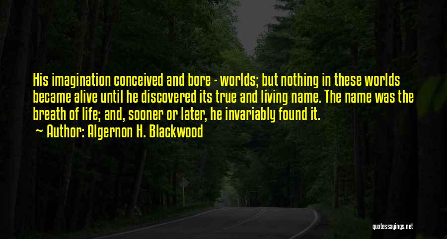 Blackwood Algernon Quotes By Algernon H. Blackwood