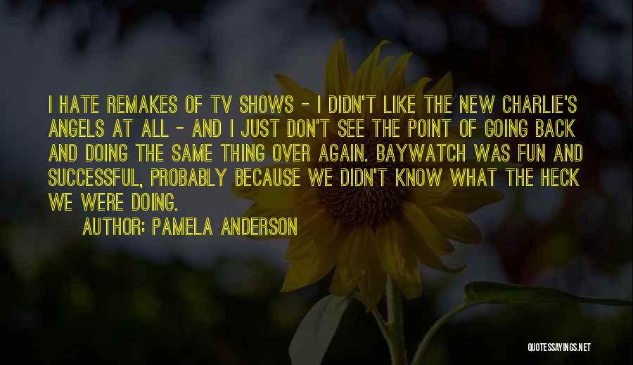 Bladdered Quotes By Pamela Anderson