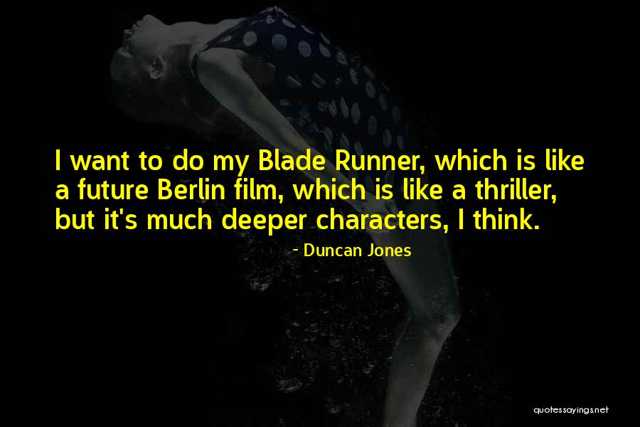 Blade Runner Quotes By Duncan Jones