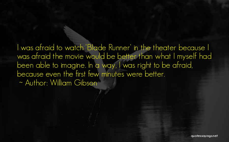 Blade Runner Quotes By William Gibson