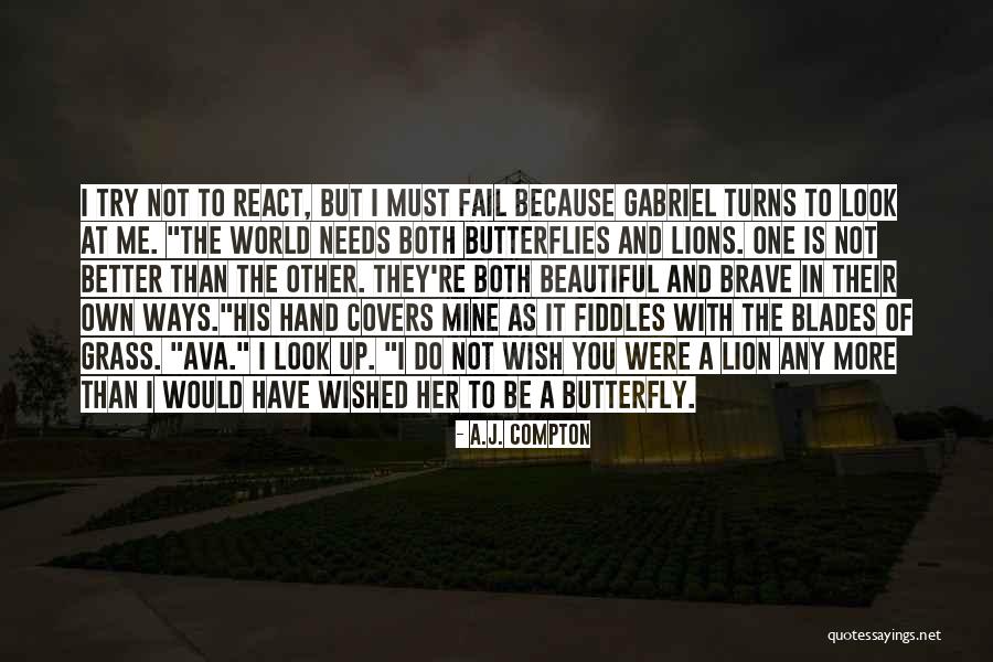 Blades Of Grass Quotes By A.J. Compton Blades Of Grass Quotes By A.J. Compton