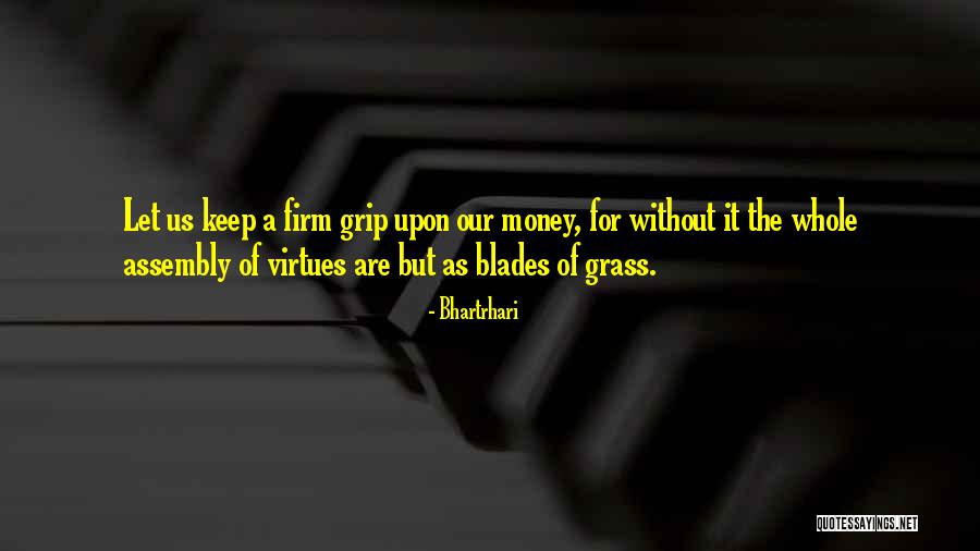 Blades Of Grass Quotes By Bhartrhari Blades Of Grass Quotes By Bhartrhari