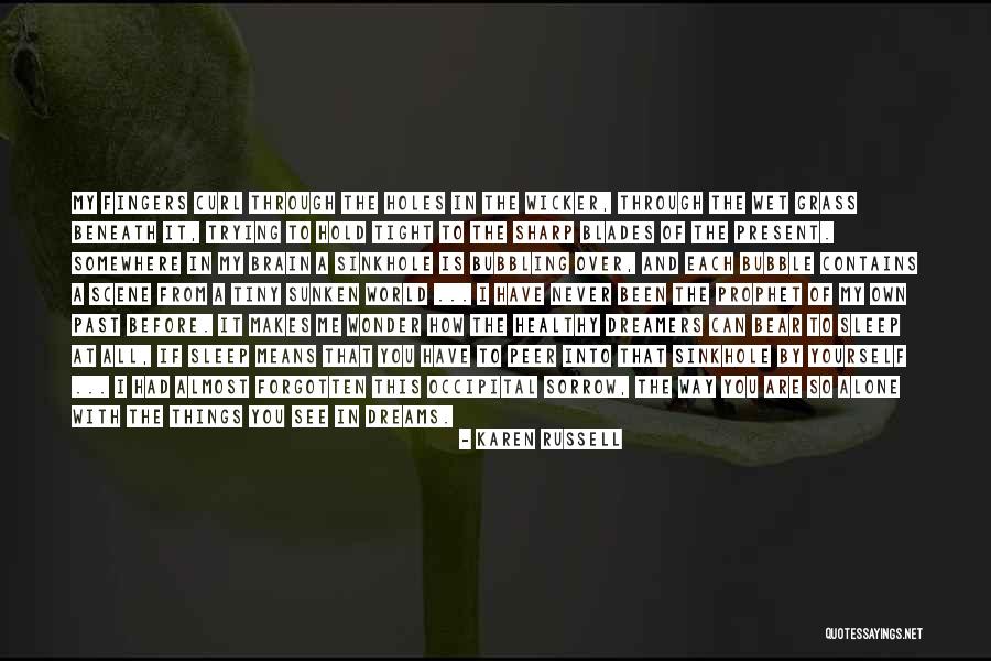 Blades Of Grass Quotes By Karen Russell Blades Of Grass Quotes By Karen Russell