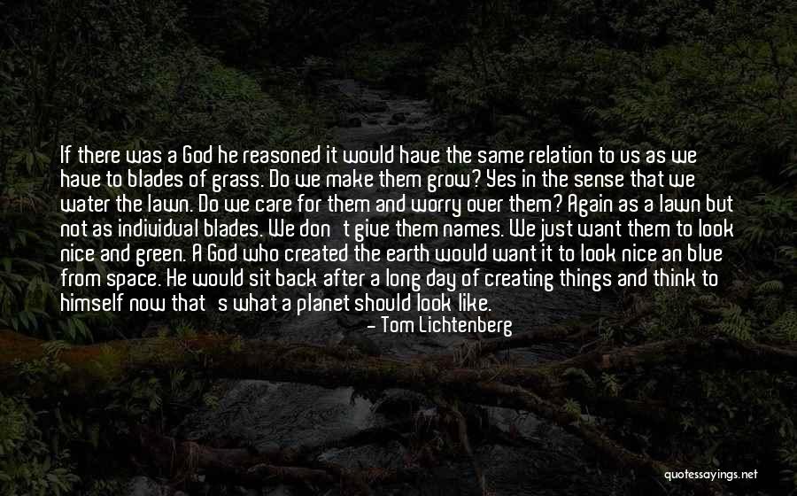 Blades Of Grass Quotes By Tom Lichtenberg Blades Of Grass Quotes By Tom Lichtenberg