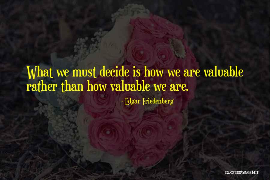Blagoevalentine Quotes By Edgar Friedenberg Blagoevalentine Quotes By Edgar Friedenberg