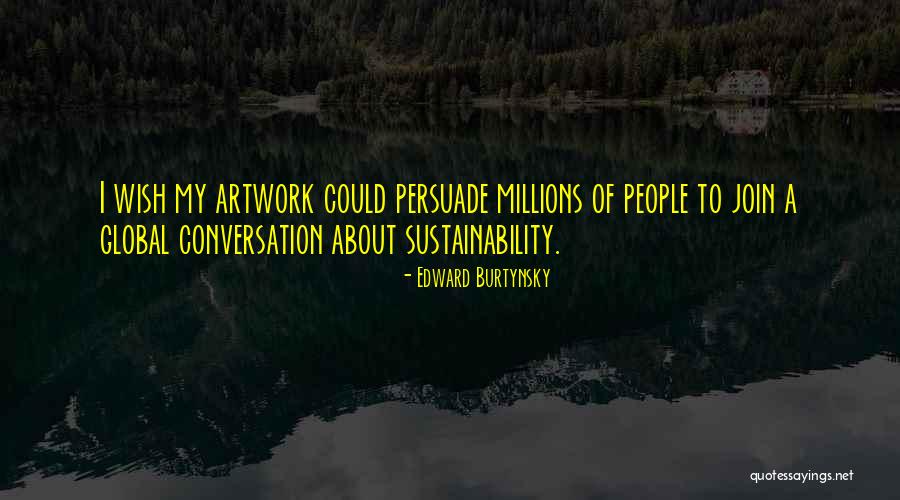 Blagovest Penev Quotes By Edward Burtynsky Blagovest Penev Quotes By Edward Burtynsky