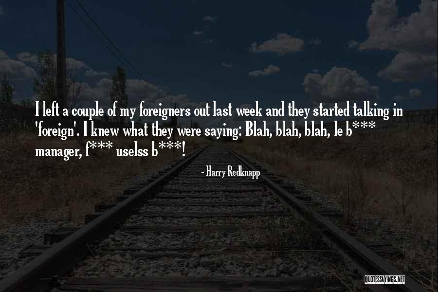 Blah Blah Blah Blah Quotes By Harry Redknapp Blah Blah Blah Blah Quotes By Harry Redknapp