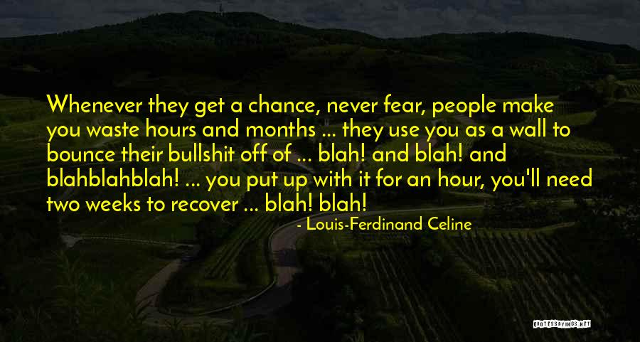 Blah Blah Blah Blah Quotes By Louis-Ferdinand Celine Blah Blah Blah Blah Quotes By Louis-Ferdinand Celine
