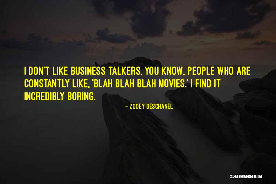 Blah Blah Blah Blah Quotes By Zooey Deschanel Blah Blah Blah Blah Quotes By Zooey Deschanel