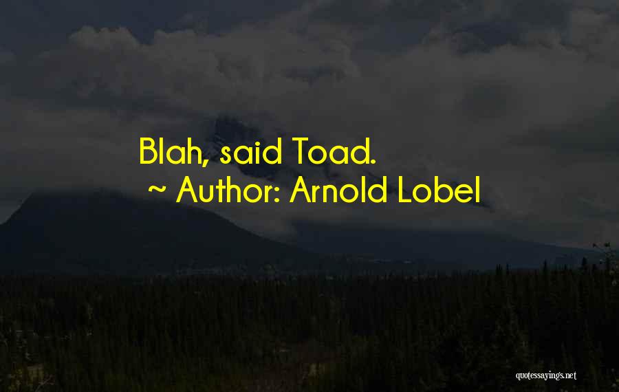 Blah Blah Blah Quotes By Arnold Lobel