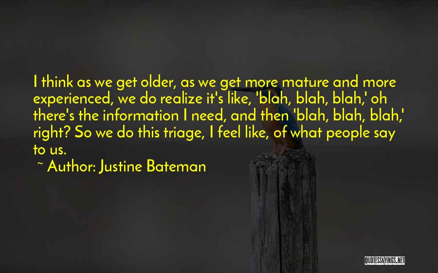 Blah Blah Blah Quotes By Justine Bateman