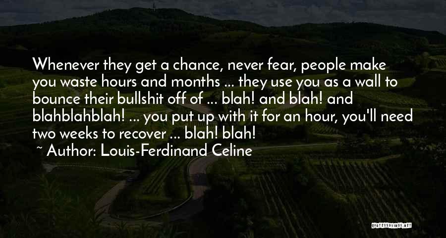 Blah Blah Blah Quotes By Louis-Ferdinand Celine