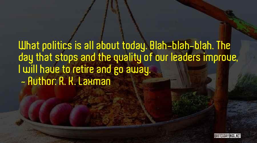 Blah Day Quotes By R. K. Laxman