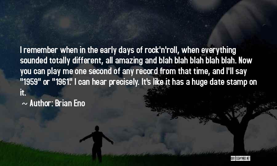 Blah Days Quotes By Brian Eno
