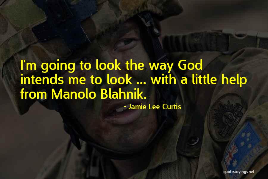 Blahnik Quotes By Jamie Lee Curtis Blahnik Quotes By Jamie Lee Curtis