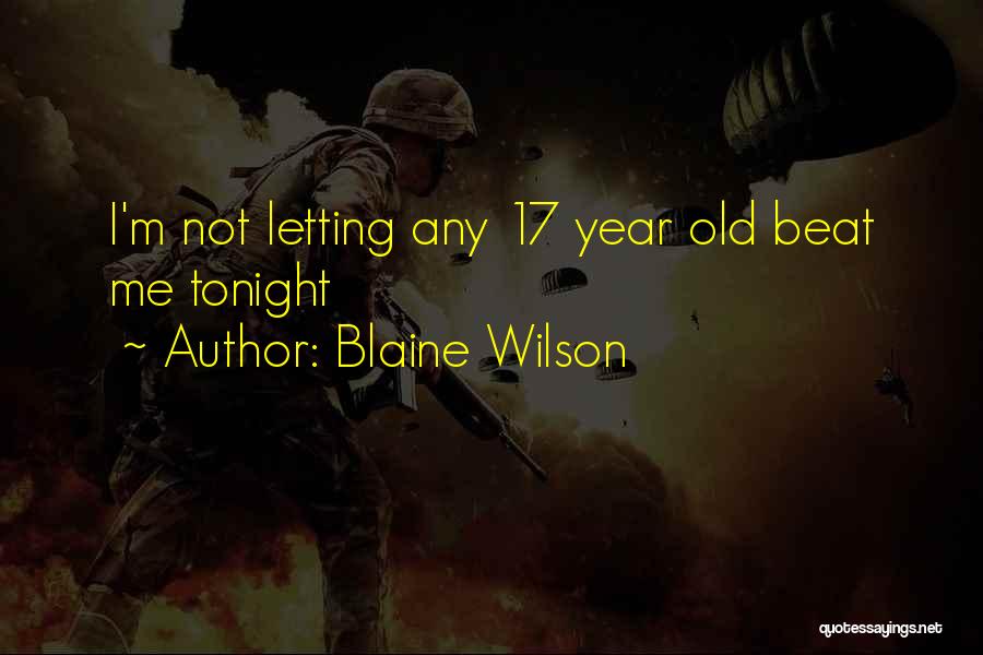 Blaine Wilson Quotes 1408506