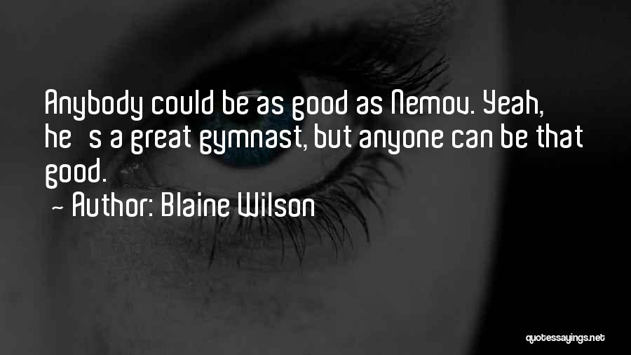 Blaine Wilson Quotes 1822601