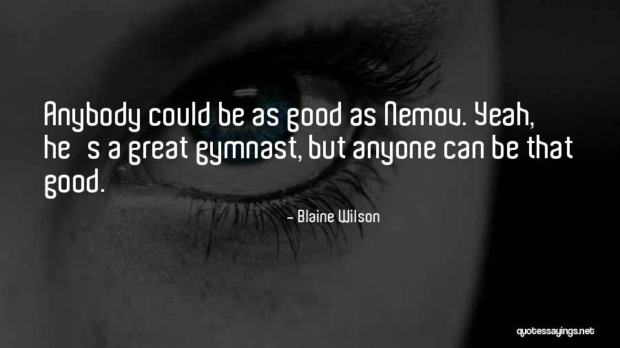 Blaine Wilson Quotes 1822601