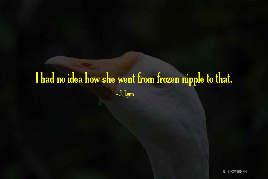 Blainey Bb Quotes By J. Lynn Blainey Bb Quotes By J. Lynn