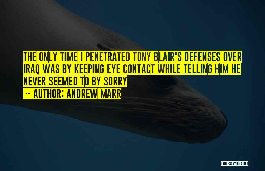 Blair Iraq Quotes By Andrew Marr