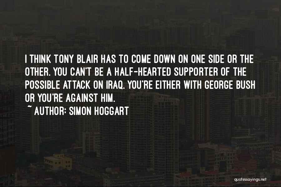 Blair Iraq Quotes By Simon Hoggart