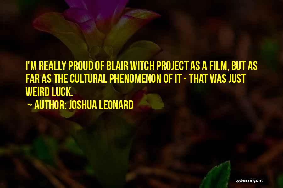 Blair Witch Project 2 Quotes By Joshua Leonard
