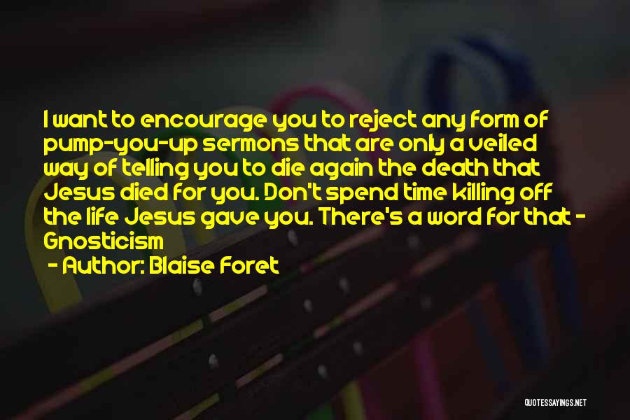 Blaise Foret Quotes 737715