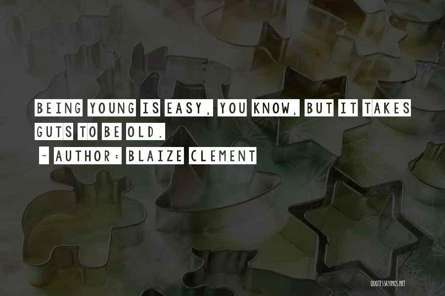 Blaize Clement Quotes 805887