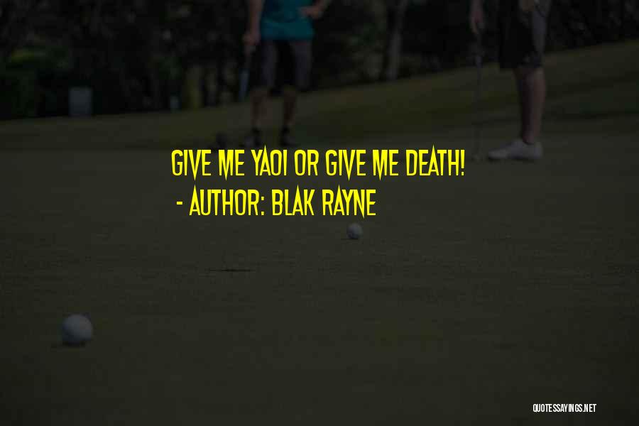 Blak Rayne Quotes 2109547