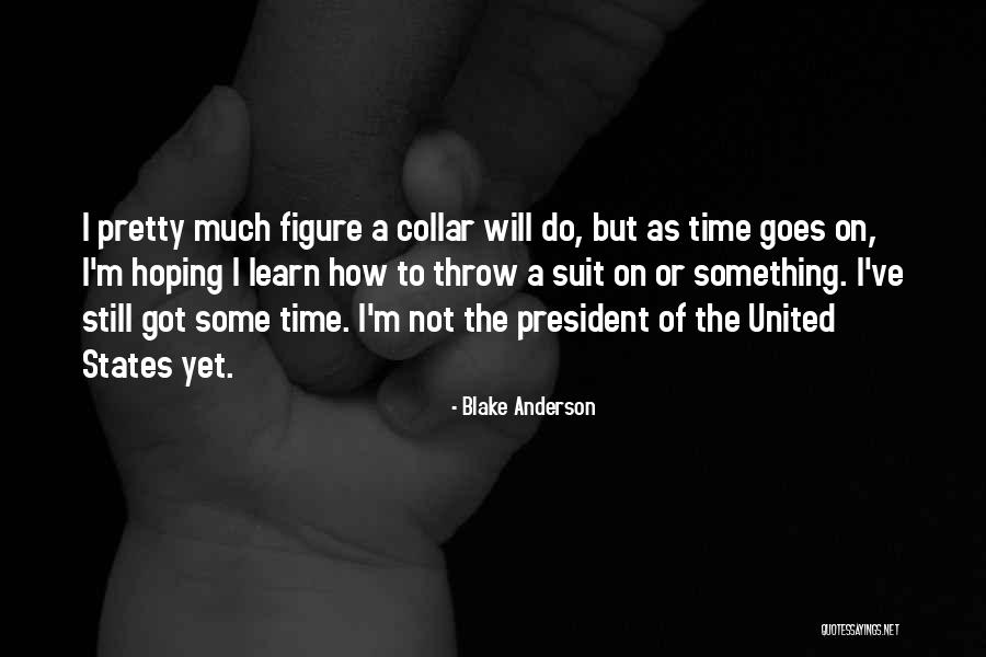 Blake Anderson Quotes 2123374 Blake Anderson Quotes 2123374
