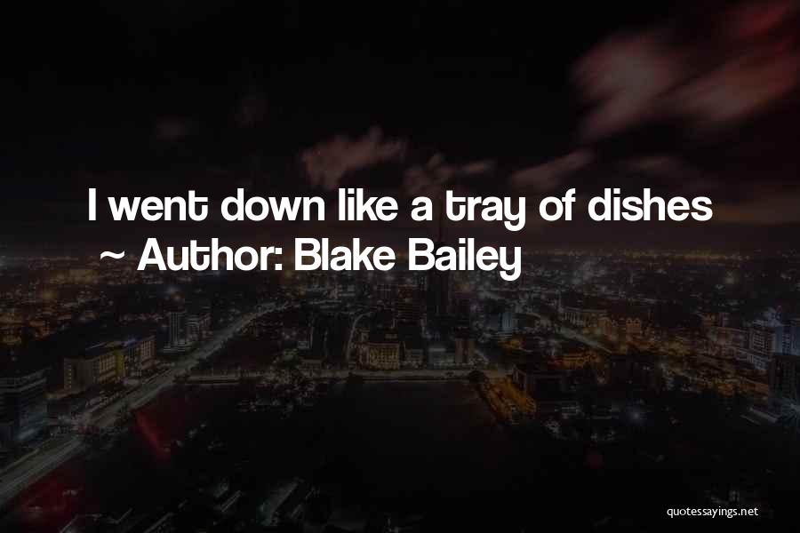 Blake Bailey Quotes 109416