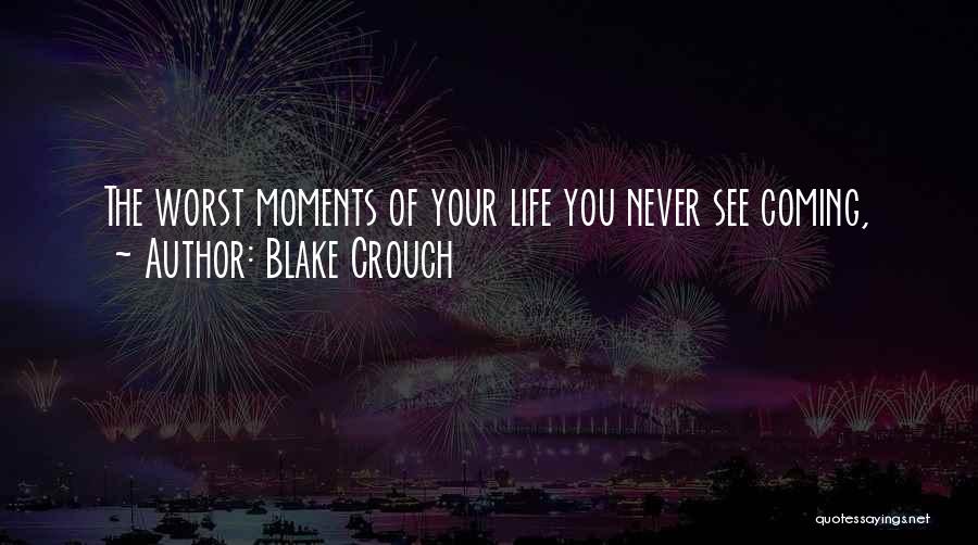 Blake Crouch Quotes 1586898